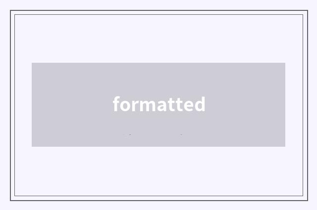 formatted