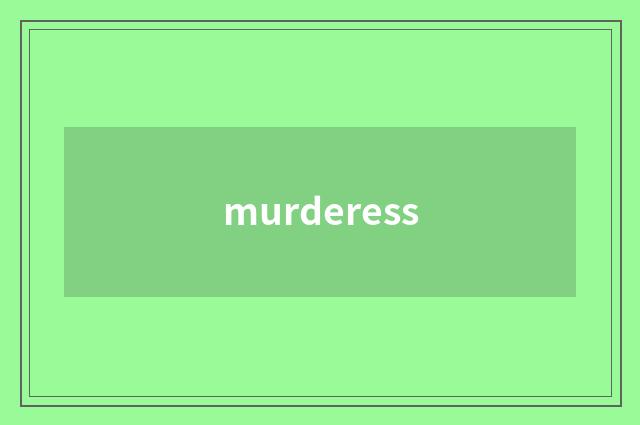 murderess