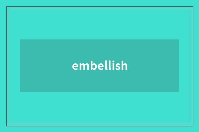 embellish