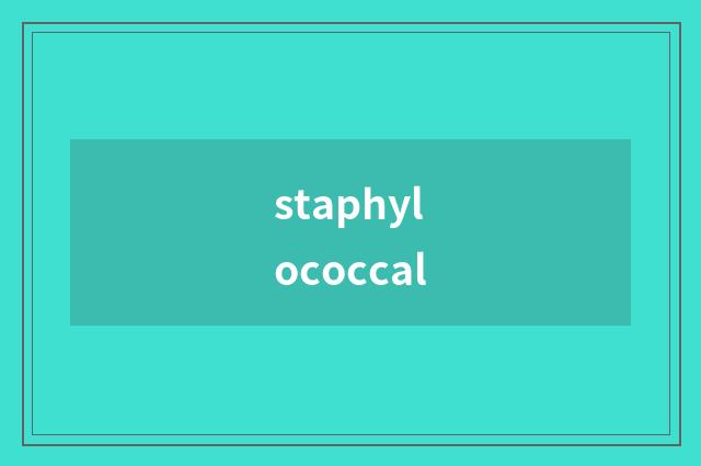 staphylococcal