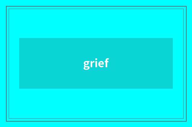 grief