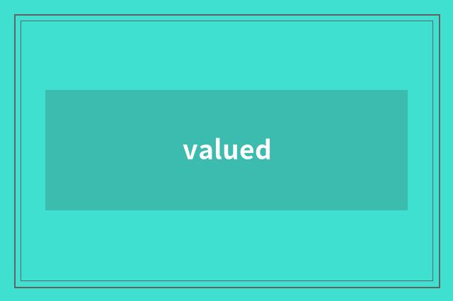 valued