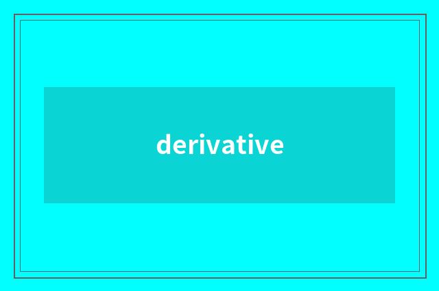 derivative