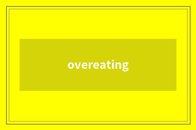 overeating