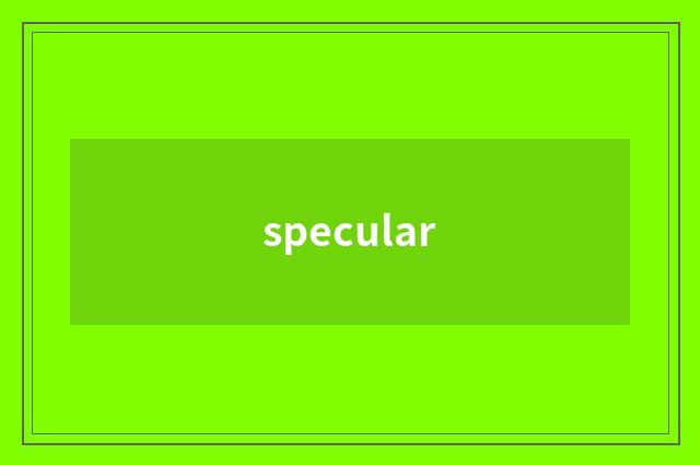 specular