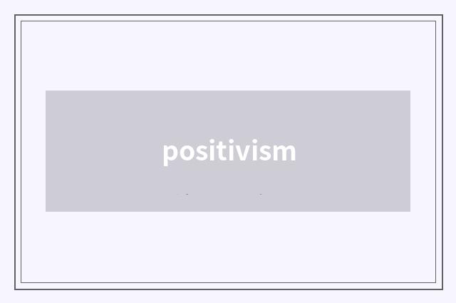 positivism