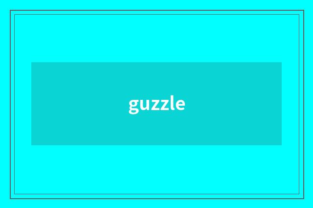 guzzle