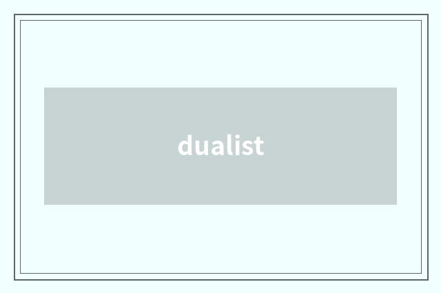 dualist