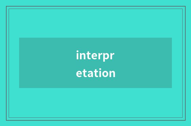 interpretation