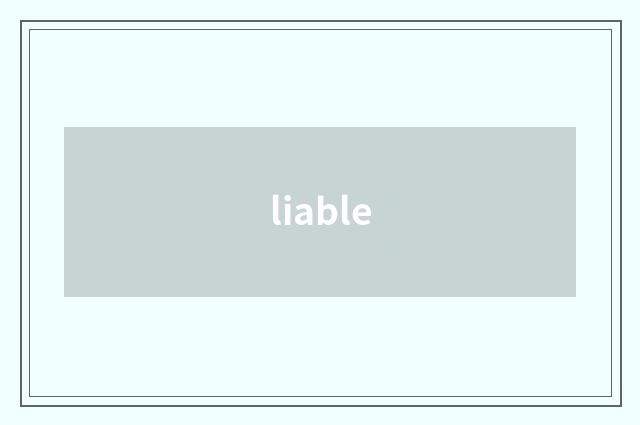 liable