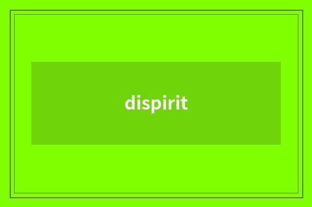 dispirit