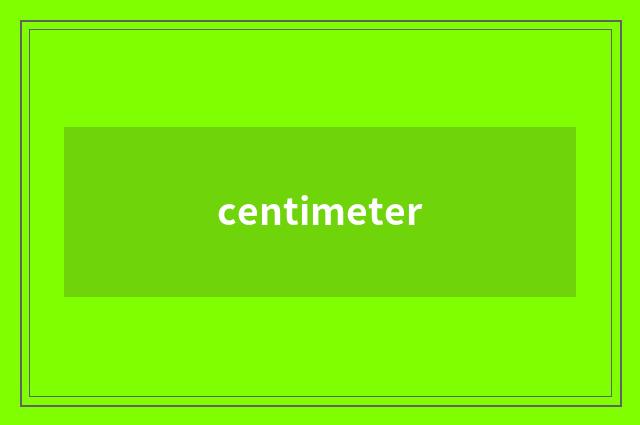 centimeter