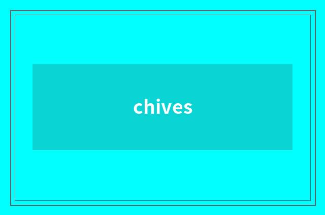 chives