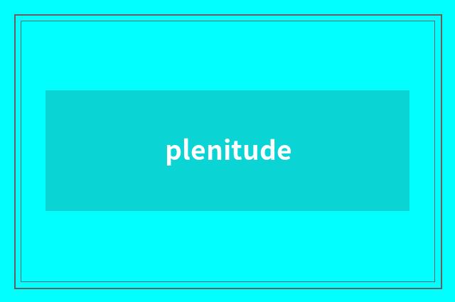 plenitude