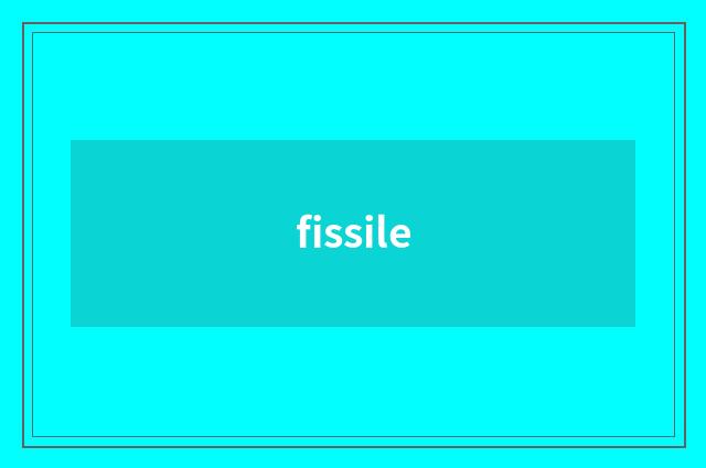 fissile