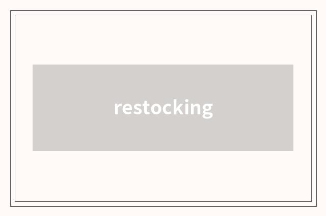 restocking