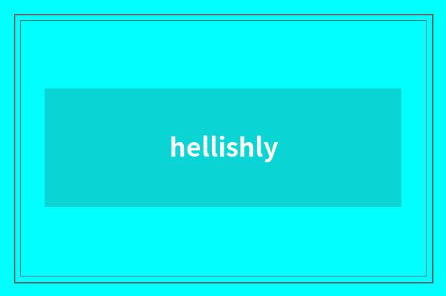 hellishly