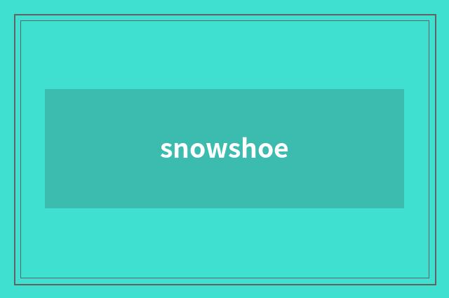 snowshoe