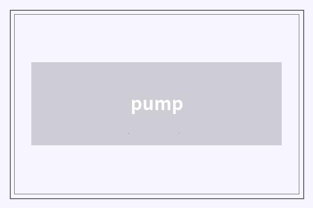 pump