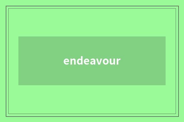 endeavour