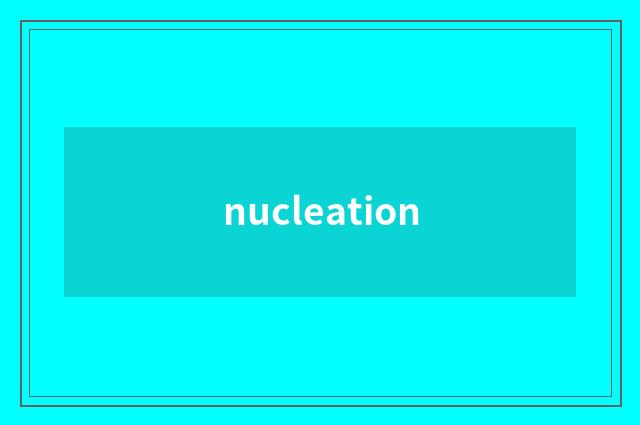 nucleation
