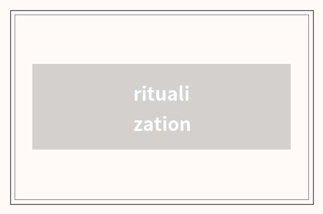ritualization