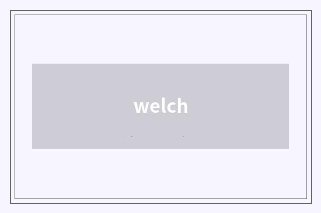 welch