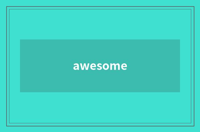 awesome