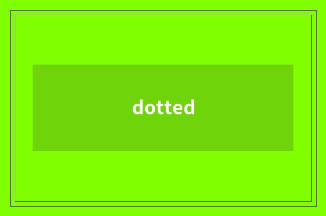 dotted