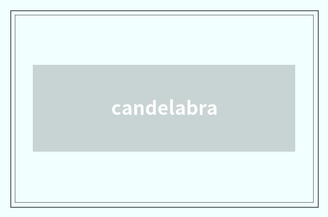candelabra