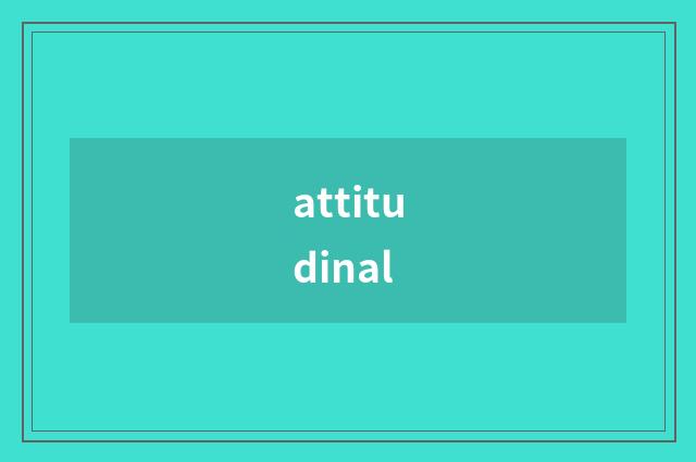 attitudinal