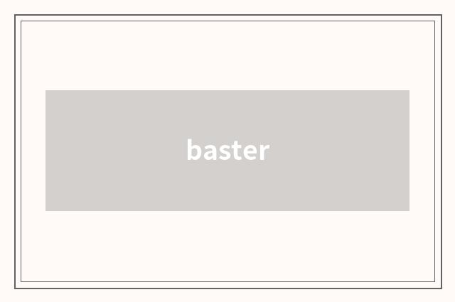 baster