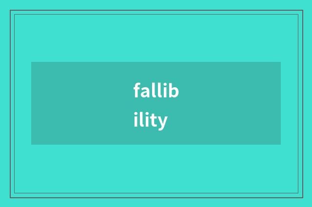 fallibility