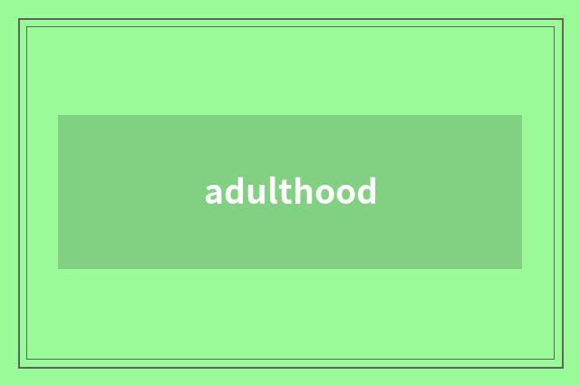 adulthood