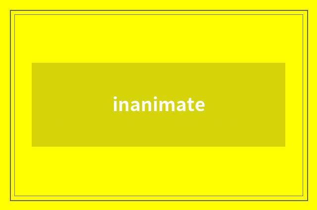 inanimate