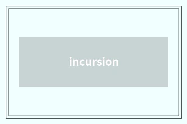 incursion