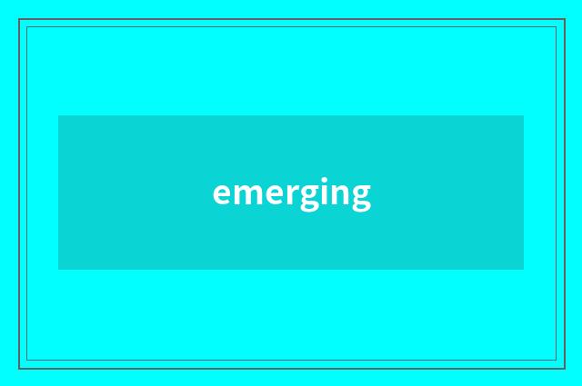emerging