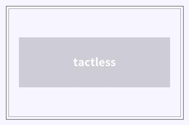 tactless