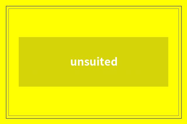 unsuited