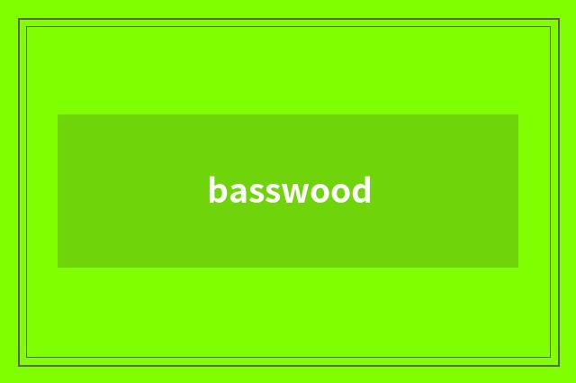basswood