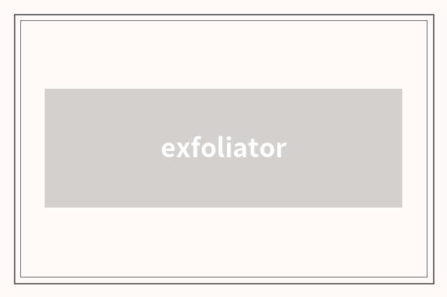 exfoliator