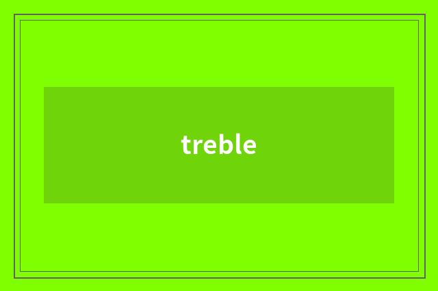 treble