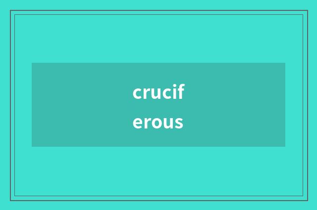 cruciferous