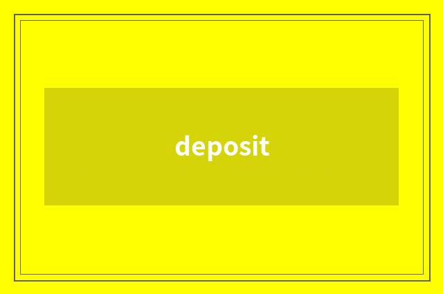 deposit