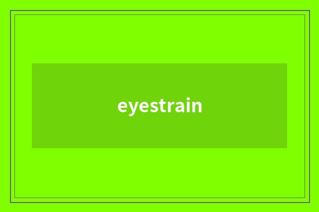 eyestrain