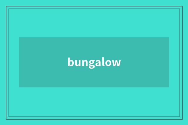 bungalow