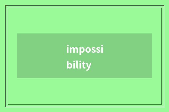 impossibility