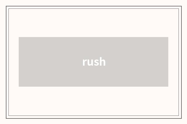 rush