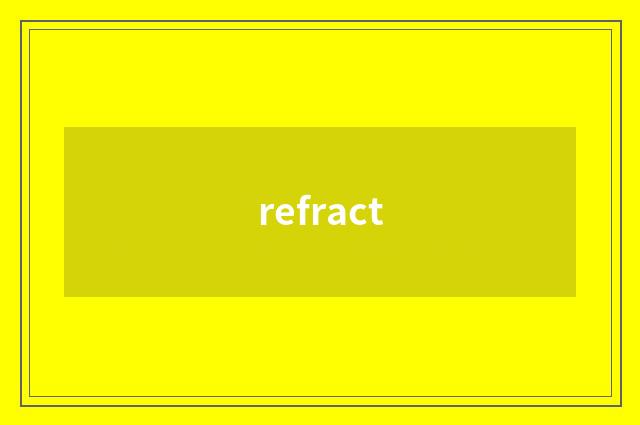 refract
