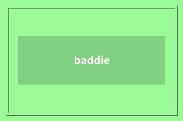 baddie